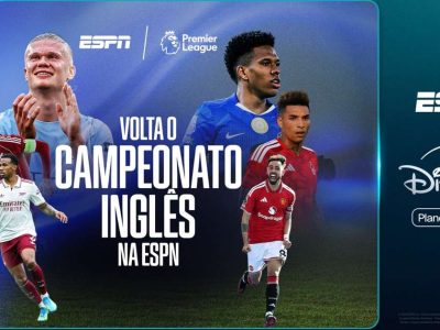 ESPN e Disney+ começam temporada da Premier League e da Série A com 760 jogos e mais de 1.500 horas de transmissão