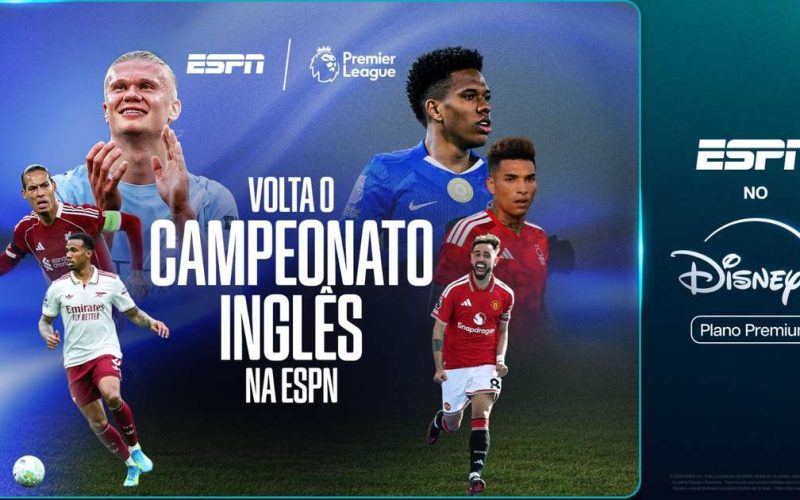 ESPN e Disney+ começam temporada da Premier League e da Série A com 760 jogos e mais de 1.500 horas de transmissão